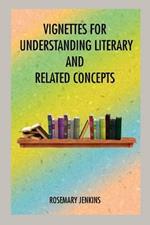 Vignettes for Understanding Literary and Related Concepts