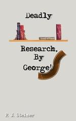 Deadly Research, By George!