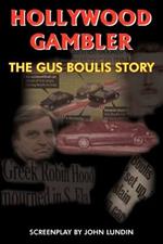 Hollywood Gambler: The Gus Boulis Story