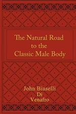 The Natural Road to the Classic Male Body