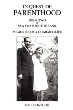 In Quest of Parenthood: Book Two of Sea Foam on the Sand Memories of a Charmed Life