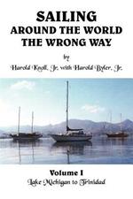 Sailing Around the World the Wrong Way: Lake Michigan to Trinidad