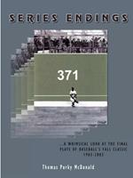 Series Endings: ..A Whimsical Look at the Final Plays of Baseball's Fall Classic 1903-2003