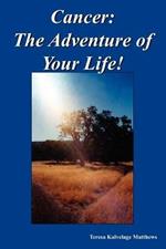 Cancer: The Adventure of Your Life!