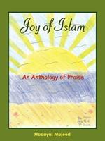 Joy of Islam: An Anthology of Praise