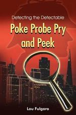 Poke Probe Pry and Peek: Detecting the Detectable