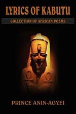 Lyrics of Kabutu: Collection of African Poems