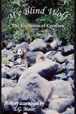 My Blind Wolf: The Evolution of Creation