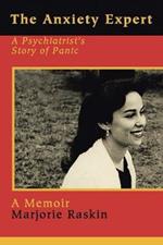 The Anxiety Expert: A Psychiatrist's Story of Panic