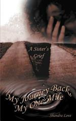 My Journey Back, My One Mile: A Sister's Grief