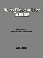 The Sex Offenses and Their Treatments: The Problem--The Solution--Commentary