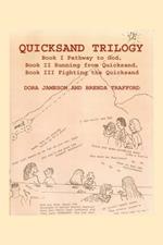 Quicksand Trilogy: Book I Pathway to God, Book II Running from Quicksand, Book III Fighting the Quicksand