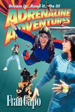 Adrenaline Adventures: Dream It... Read It... Do It!