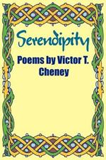 Serendipity: Poems by Victor T. Cheney