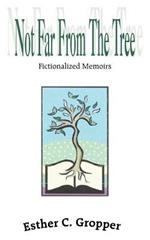 Not Far From the Tree: Fictionalized Memoirs