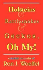 Holsteins and Rattlesnakes and Geckos, Oh My!