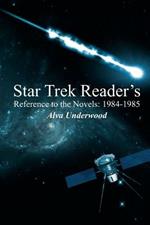 Star Trek Reader's Reference to the Novels: 1984-1985
