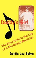 Daddy's Girl: The First Note in the Life of a Northland Musician