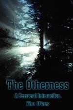 The Otherness: A Personal Interaction