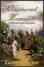 Captured Moments: In Rhymes And Anecdotes