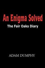 An Enigma Solved: The Fair Oaks Diary