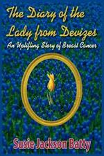 The Diary of the Lady from Devizes: An Uplifting Story of Breast Cancer