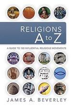 Religions A to Z: A Guide to the 100 Most Influential Religious Movements