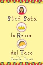 Stef Soto, La Reina del Taco: Stef Soto, Taco Queen (Spanish Edition)