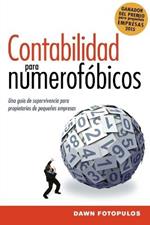 Contabilidad para numerofobicos: Una guia de supervivencia para propietarios de pequenas empresas