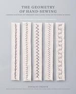 Geometry of Hand-Sewing: A Romance in Stitches and Embroidery from Alabama Chanin and The School of Making