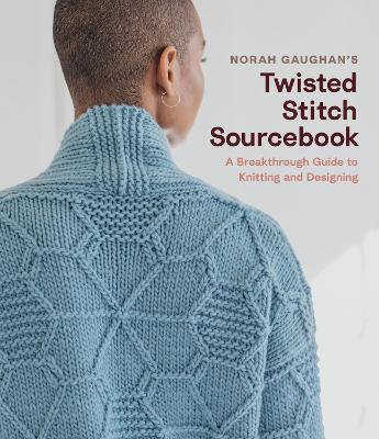 Norah Gaughan's Twisted Stitch Sourcebook: A Breakthrough Guide to Knitting and Designing - Norah Gaughan - cover
