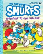 We Are the Smurfs: Welcome to Our Village!