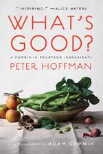 What's Good?: A Memoir in Fourteen Ingredients