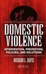 Domestic Violence: Intervention, Prevention, Policies, and Solutions