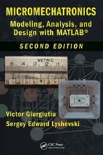 Micromechatronics: Modeling, Analysis, and Design with MATLAB, Second Edition