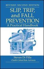 Slip, Trip, and Fall Prevention: A Practical Handbook, Second Edition