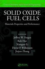 Solid Oxide Fuel Cells: Materials Properties and Performance