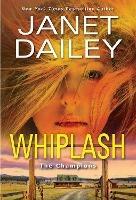 Whiplash: An Exciting & Thrilling Novel of Western Romantic Suspense 