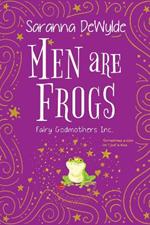 Men Are Frogs: A Magical Romance with Humor and Heart