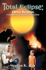 Total Eclipse: Christ Returns: A Commentary on the Revelation of Jesus Christ