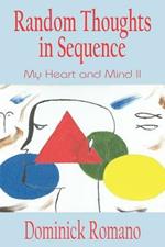 Random Thoughts in Sequence: My Heart and Mind II