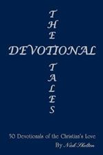 The Devotional Tales: 50 Devotionals of the Christian's Love