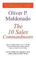 The 10 Sales Commandments: Take Immediate Control of Your Life and Financial Destiny and Change Your Life Forever with This Powerful Book