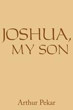 Joshua, My Son