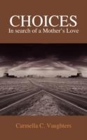 Choices: In Search of a Mother's Love