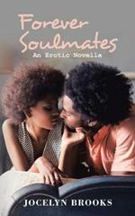 Forever Soulmates: An Erotic Novella