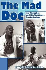 The Mad Doc: His Thoughts and His Writings - An Anthology