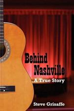 Behind Nashville: A True Story