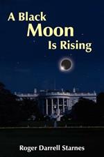 A Black Moon Is Rising