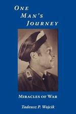 One Man's Journey: Miracles of War